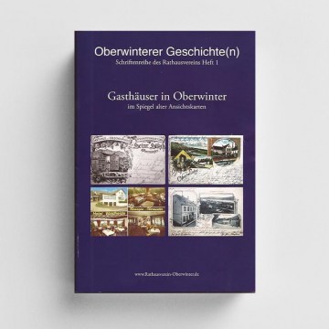 Gasthäuser in Oberwinter - im Spiegel alter Postkarten / Hans Atzler - Rathausverein Oberwinter